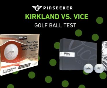 Kirkland vs Vice Golf Ball Test
