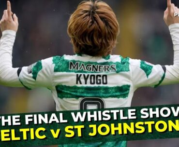 🟢 Celtic v St Johnstone: LIVE Match Reaction Show | Scottish Premiership #30