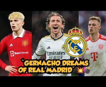 🚨 BREAKING! GERNACHO DREAMS OF REAL MADRID 💥💣❗ MODRIĆ & KIMICH LATEST 🔥🤯