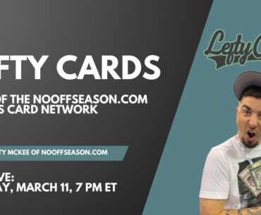 Lefty Cards Debut Episode! Part of the NoOffseason.com Sports Card Network