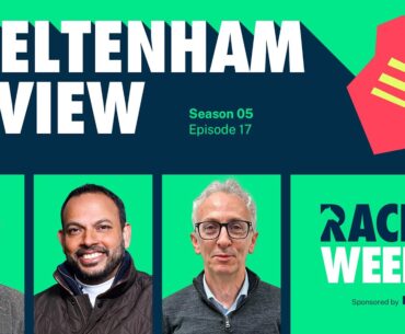 Racing Weekly: Cheltenham Festival Review and Ante-Post 2025