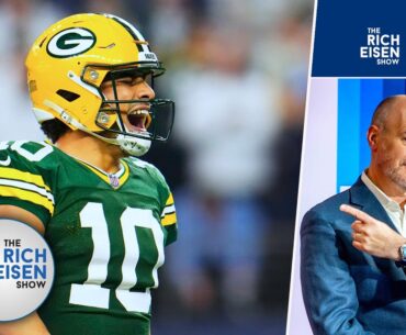 Rich Eisen: What Jordan Love and the Packers Proved in Their Wild Card Rout of the Cowboys