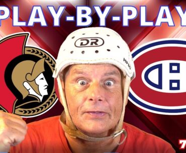 NHL GAME PLAY BY PLAY: SENATORS VS CANADIENS