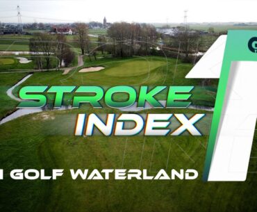 De moeilijkste holes van Nederland: Stroke Index #1 Golfbaan Waterland