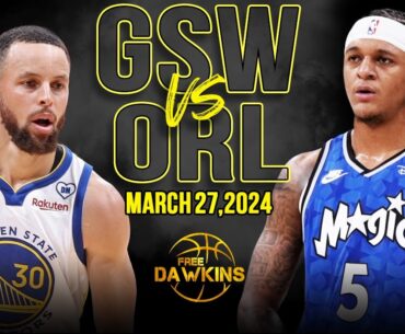 Golden State Warriors vs Orlando Magic Full Game Highlights | March 27, 2024 | FreeDawkins