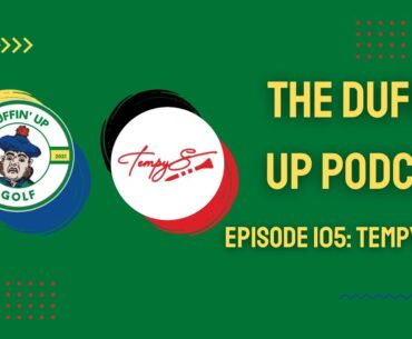 Duffin' Up Episode 105: Tempy's Tees