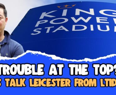 Lets Talk Leicester #29 | Are fans turning on Top?