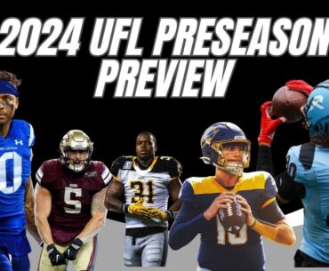 2024 UFL Preseason Preview and Week 1 Predictions