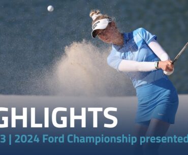 Round 3 Highlights | 2024 Ford Championship presented by KCC