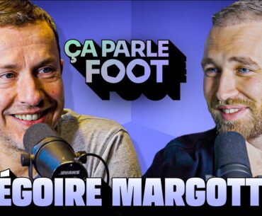 "J'ai déjà pleuré en commentant un match" - Ça parle foot avec Grégoire Margotton, la voix du foot