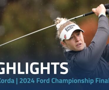 Nelly Korda Highlights | 2024 Ford Championship presented by KCC Final Round