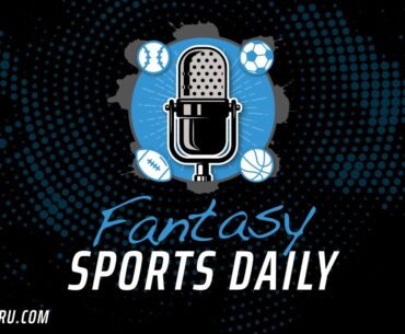 Fantasy Sports Daily, Ep.105 - MLB Moving Up & Down