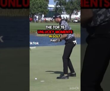 THE TOP 15 UNLUCKY MOMENTS IN GOLF PART 1