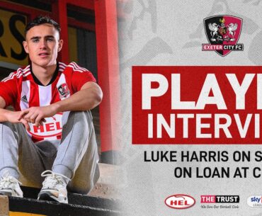 💬 Luke Harris on signing on loan from Fulham | Exeter City Football Club