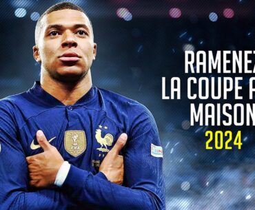 Kylian Mbappé ❯ RAMENEZ LA COUPE A LA MAISON • Skills & Goals 2024 | HD