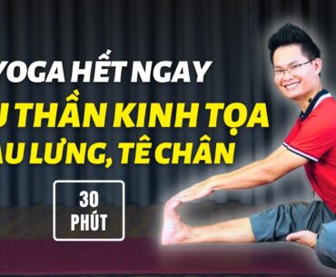 Yoga Hết Ngay Đau Thần Kinh Tọa, Đau Lưng, Tê Chân (30 Phút, Mọi Trình Độ) | Kim Ba Yoga