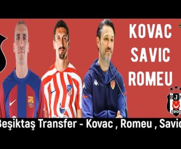 Beşiktaş Transfer🔥Terzic , Niko Kovac , Stefan Savic , Oriol Romeu #beşiktaş