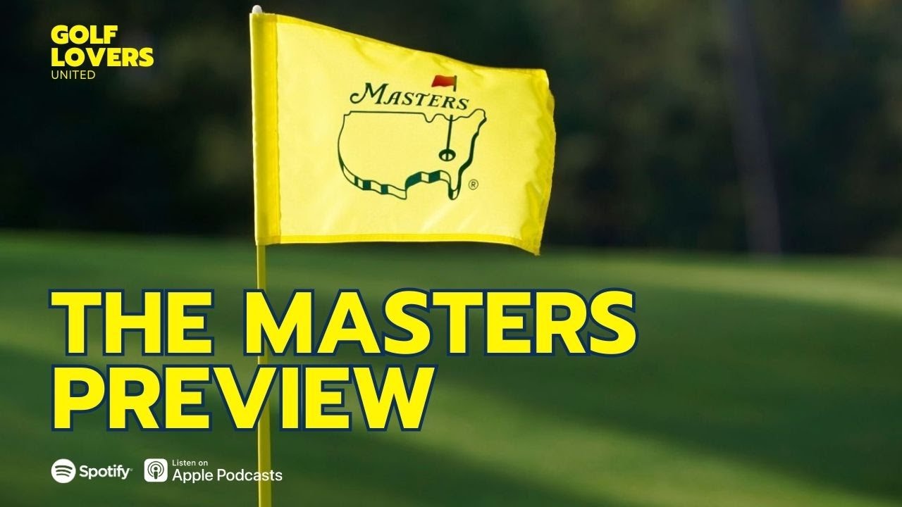The Masters 2024 Preview FOGOLF FOLLOW GOLF