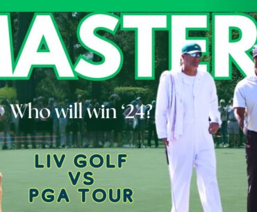 THE MASTERS '24: LIV GOLF VS PGA TOUR PLAYERS | PREDICTIONS TO WIN !!