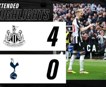 Newcastle United 4 Tottenham Hotspur 0 | EXTENDED Premier League Highlights