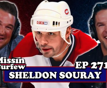 FORMER MONTREAL CANADIEN SHELDON SOURAY | MISSIN CURFEW EP 271