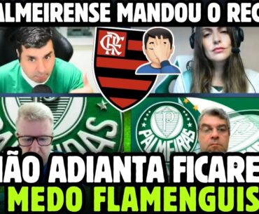 🧐 TORCEDORES DO PALMEIRAS MANDA RECADO PARA FLAMENGUISTAS!