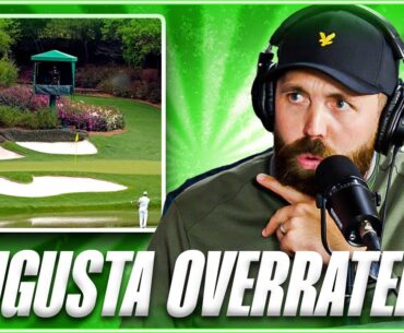 Is Augusta National OVERRATED?