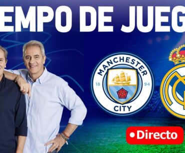 Directo del Manchester City 1-1 Real Madrid en Tiempo de Juego COPE