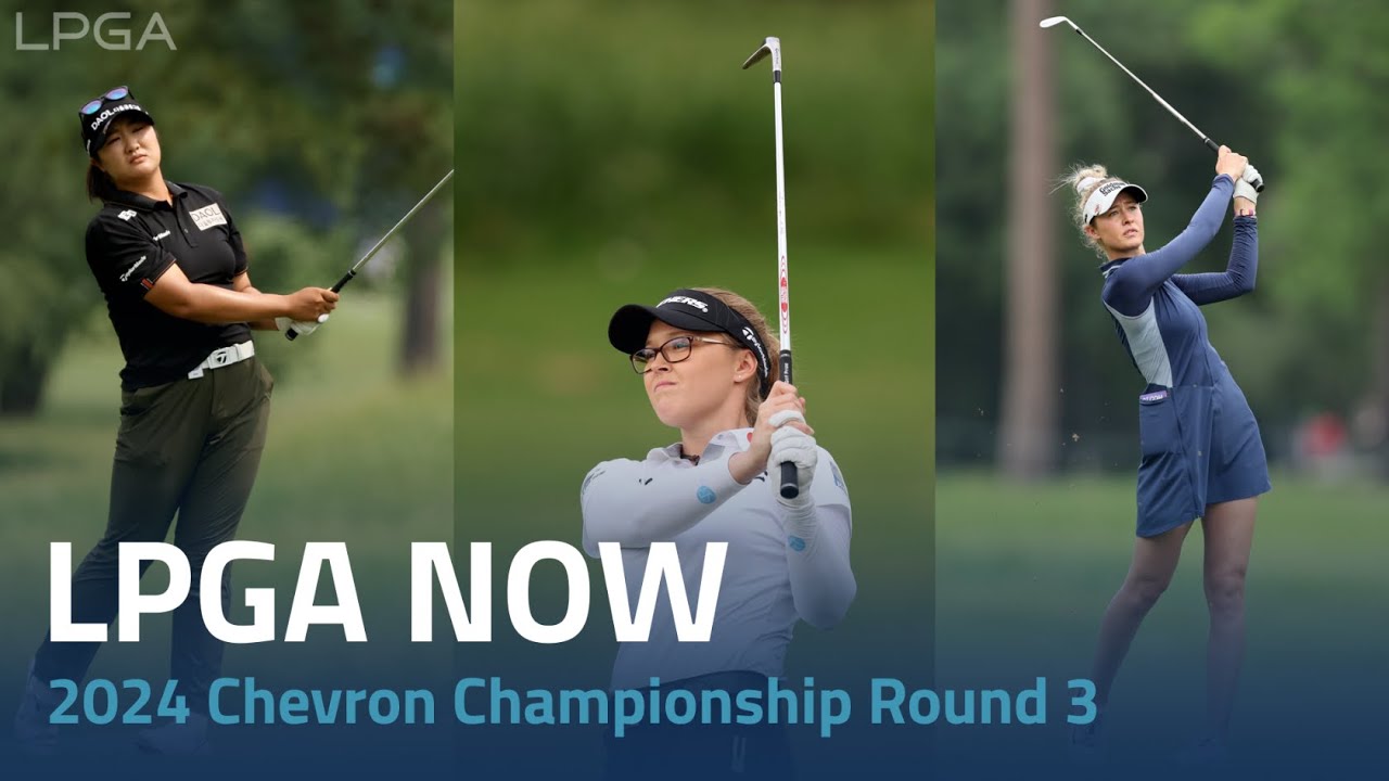 LPGA Now 2024 Chevron Championship Round 3 FOGOLF FOLLOW GOLF