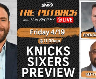 Knicks-Sixers playoff preview with Brendan Brown & Keith Pompey | The Putback with Ian Begley | SNY