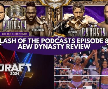 Clash Of The Podcasts Episode 86: #AEWDynasty Review