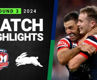NRL 2024 | Roosters v Rabbitohs | Match Highlights