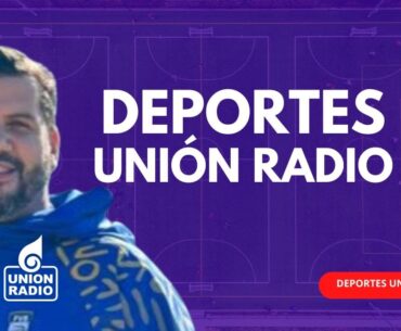 Deportes Union Radio (Matutina) con Luis Miguel Núñez y Giancarlo Figliulo 03.05.2024