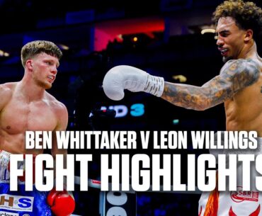 Ben Whittaker v Leon Willings | FULL FIGHT HIGHLIGHTS 🤩