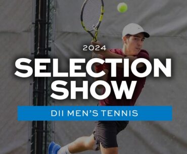 2024 NCAA DII men's tennis bracket selection show