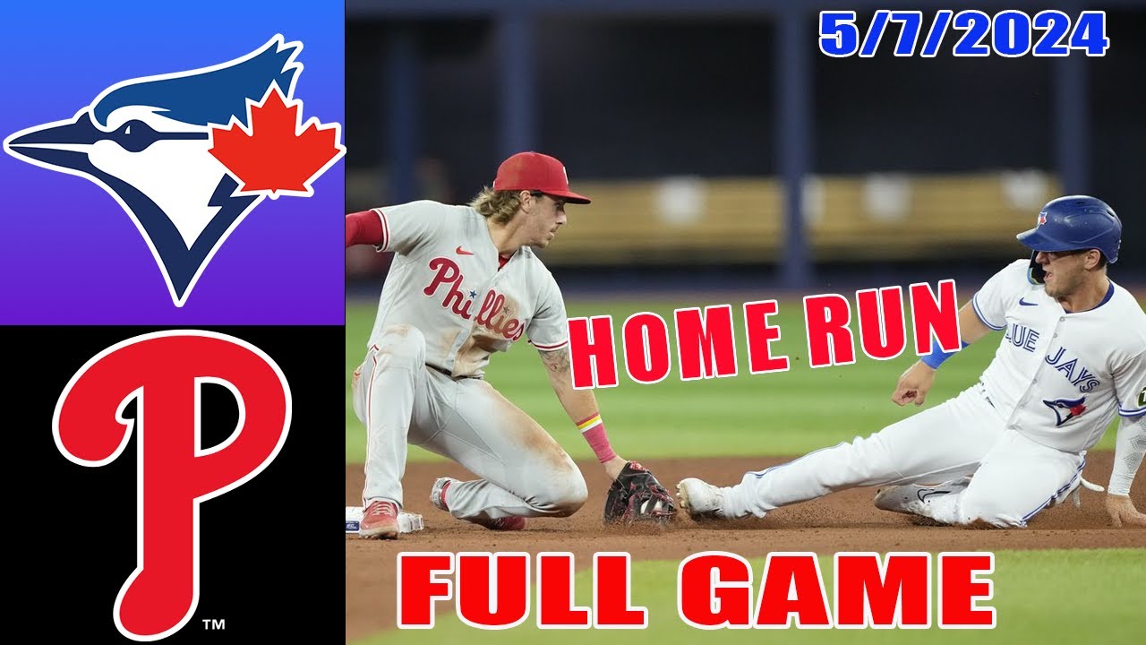 Blue Jays vs Phillies May 07, 2024 FULL GAME Highlights MLB