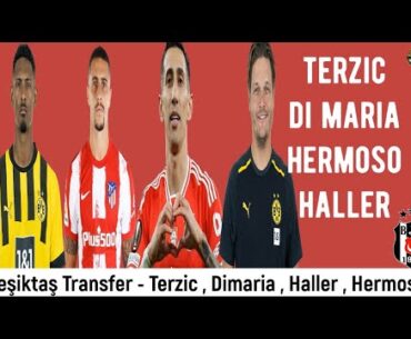 Beşiktaş Transfer 🔥Terzic , Di Maria , Hermoso , Haller #beşiktaş #dimaria