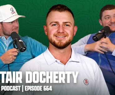 PGA CHAMPIONSHIP PREVIEW, FEAT. ALISTAIR DOCHERTY - FORE PLAY EPISODE 664