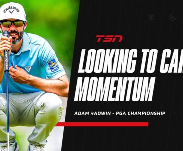 Canadian Hadwin looking to carry momentum to Valhalla