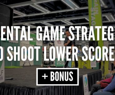 4 Mental Game Strategies To Shoot Lower Scores | + Bonus Tip