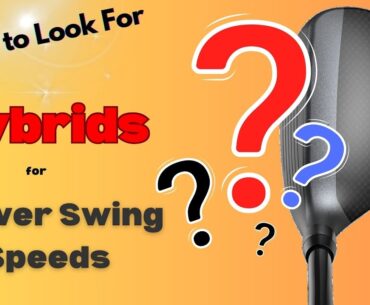 What to Look for in a Hybrid for Slower Swing Speeds