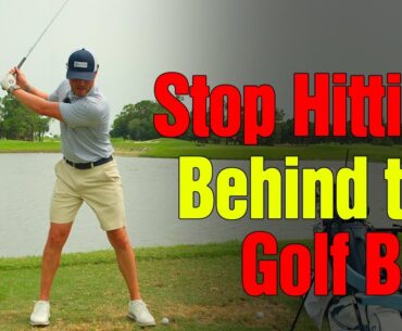 How To Stop Hitting Behind The Golf Ball