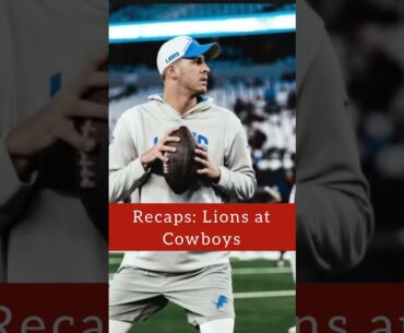 Recaps: Lions at Cowboys