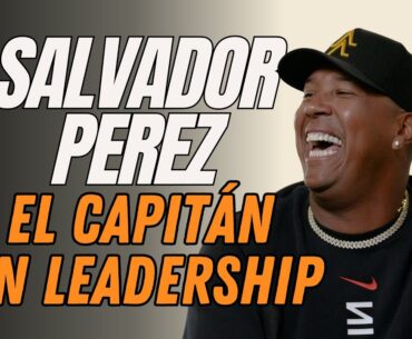 SALVADOR PEREZ Leadership Beyond Language; an MLB Captain; Royal Blood | Ep13