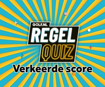 GOLF.NL RegelQuiz | Verkeerde score