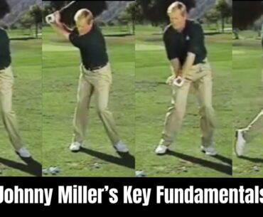 The Steps To A Great Golf Swing By Johnny Miller