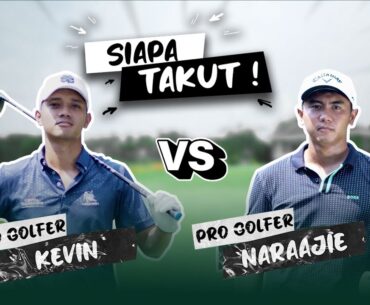 SIAPA TAKUT ! Naraajie X Kevin ( Golfin )| LEONIAN GOLF INDONESIA