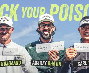 Akshay Bhatia, Nicolai Hojgaard and Carl Yuan play PICK YOUR POISON