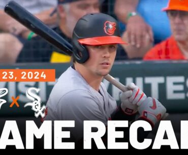 Orioles vs. White Sox Game Recap (5/23/24) | MLB Highlights | Baltimore Orioles