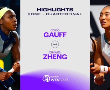 Coco Gauff vs. Zheng Qinwen | 2024 Rome Quarterfinal | WTA Match Highlights